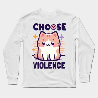 "I choose violence" Cute Cat Long Sleeve T-Shirt